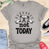 Not today - V1 - Lazy T-Shirt